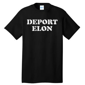 Deport Elon Funny Political Tall T-Shirt