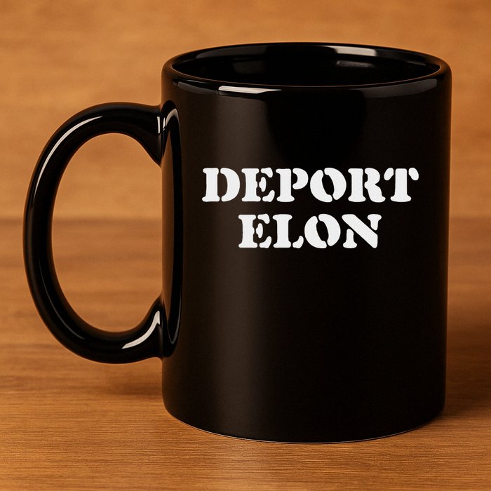 Deport Elon Funny Political 11oz C Handle Ceramic Mug