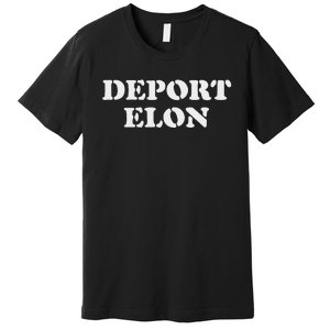 Deport Elon Funny Political Premium T-Shirt