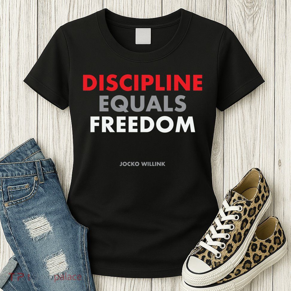 Discipline Equals Freedom Jocko Willink Womens T-Shirt