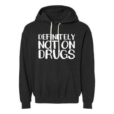 Definitely Not Drugs Garment-Dyed Fleece Hoodie