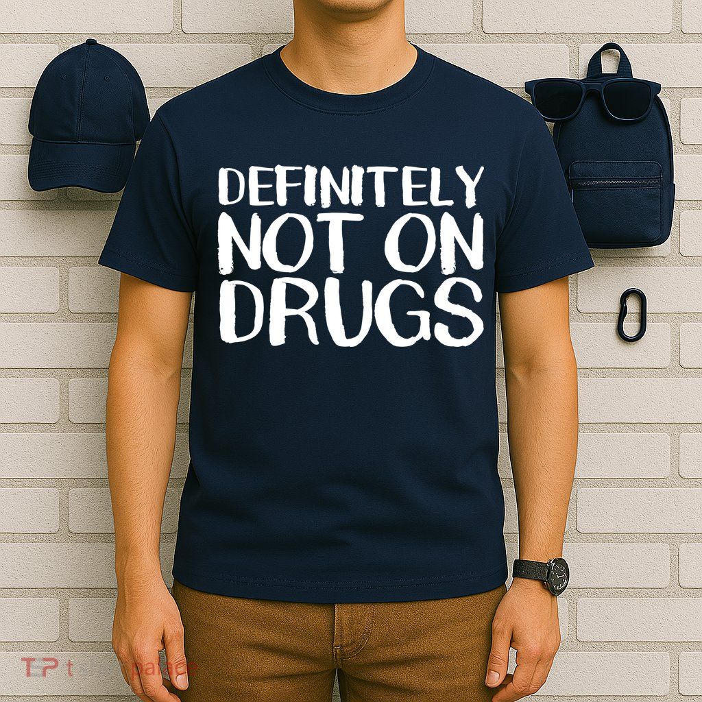 Definitely Not Drugs T-Shirt