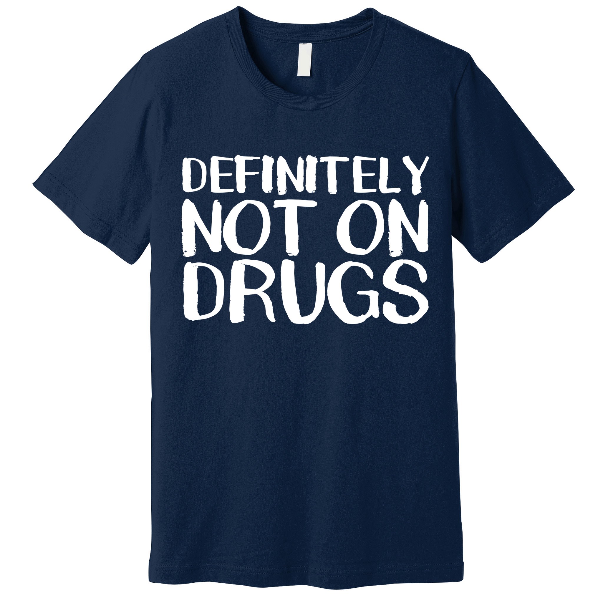 Definitely Not Drugs Premium T-Shirt