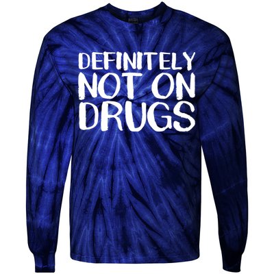 Definitely Not Drugs Tie-Dye Long Sleeve Shirt