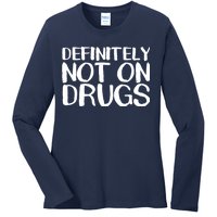 Definitely Not Drugs Ladies Long Sleeve Shirt