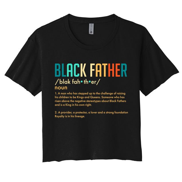 Definition Of A Black Father  Women's Crop Top Tee