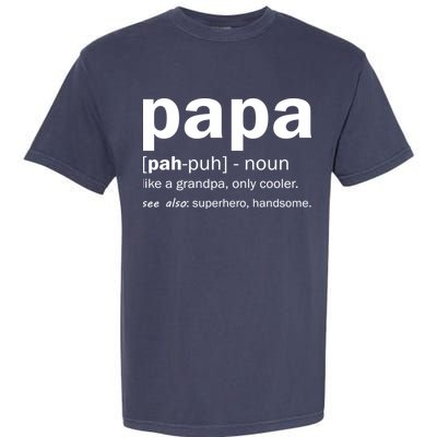 Definition Of A Papa Garment-Dyed Heavyweight T-Shirt