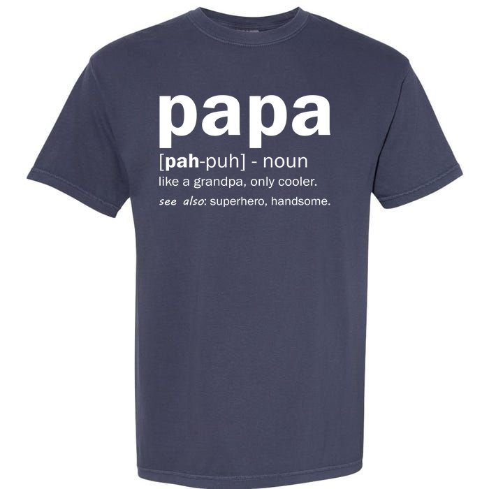 Definition Of A Papa Garment-Dyed Heavyweight T-Shirt