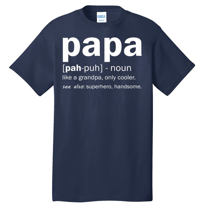 Definition Of A Papa Tall T-Shirt