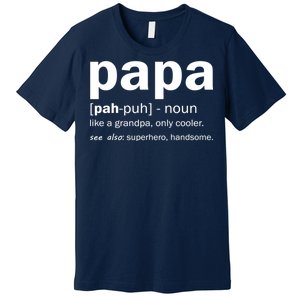 Definition Of A Papa Premium T-Shirt