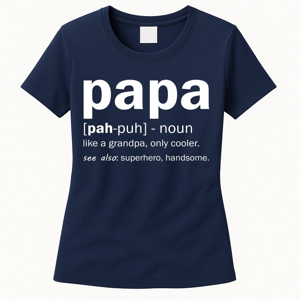Definition Of A Papa Womens T-Shirt