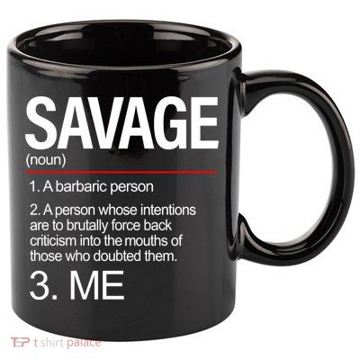 Definition Of Savage 11oz C Handle Ceramic Mug