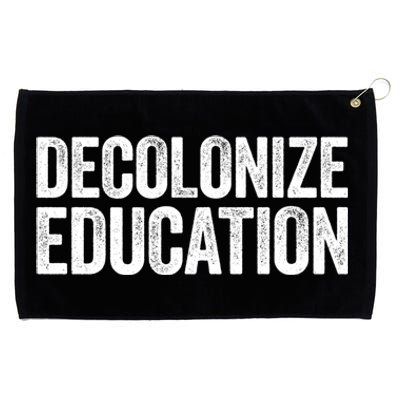 Decolonize Education Gift History Teacher Educator Gift Grommeted Golf Towel