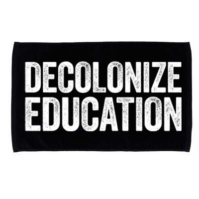 Decolonize Education Gift History Teacher Educator Gift Microfiber Hand Towel