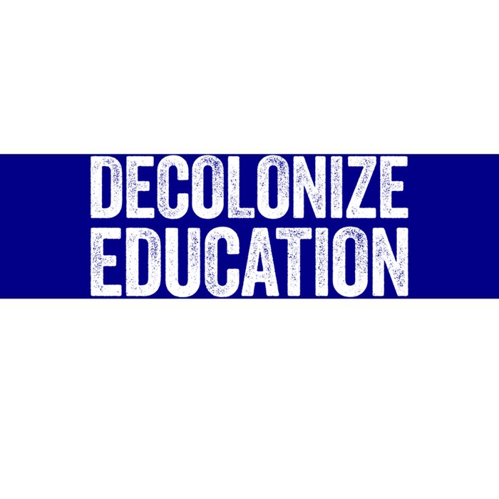 Decolonize Education Gift History Teacher Educator Gift Bumper Sticker