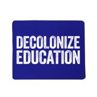 Decolonize Education Gift History Teacher Educator Gift Mousepad