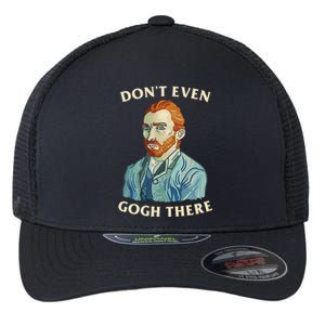 DonT Even Gogh There Flexfit Unipanel Trucker Cap