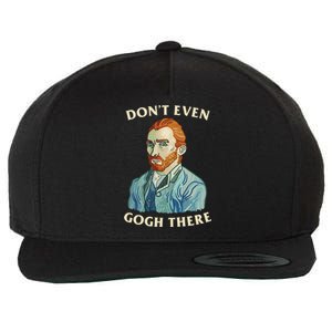 DonT Even Gogh There Wool Snapback Cap