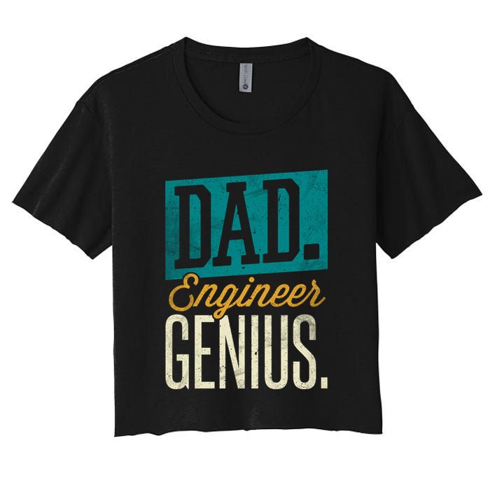 Dad Engineer Genius Engineer Dads Engineer Husbands Meaningful Gift Crop Top