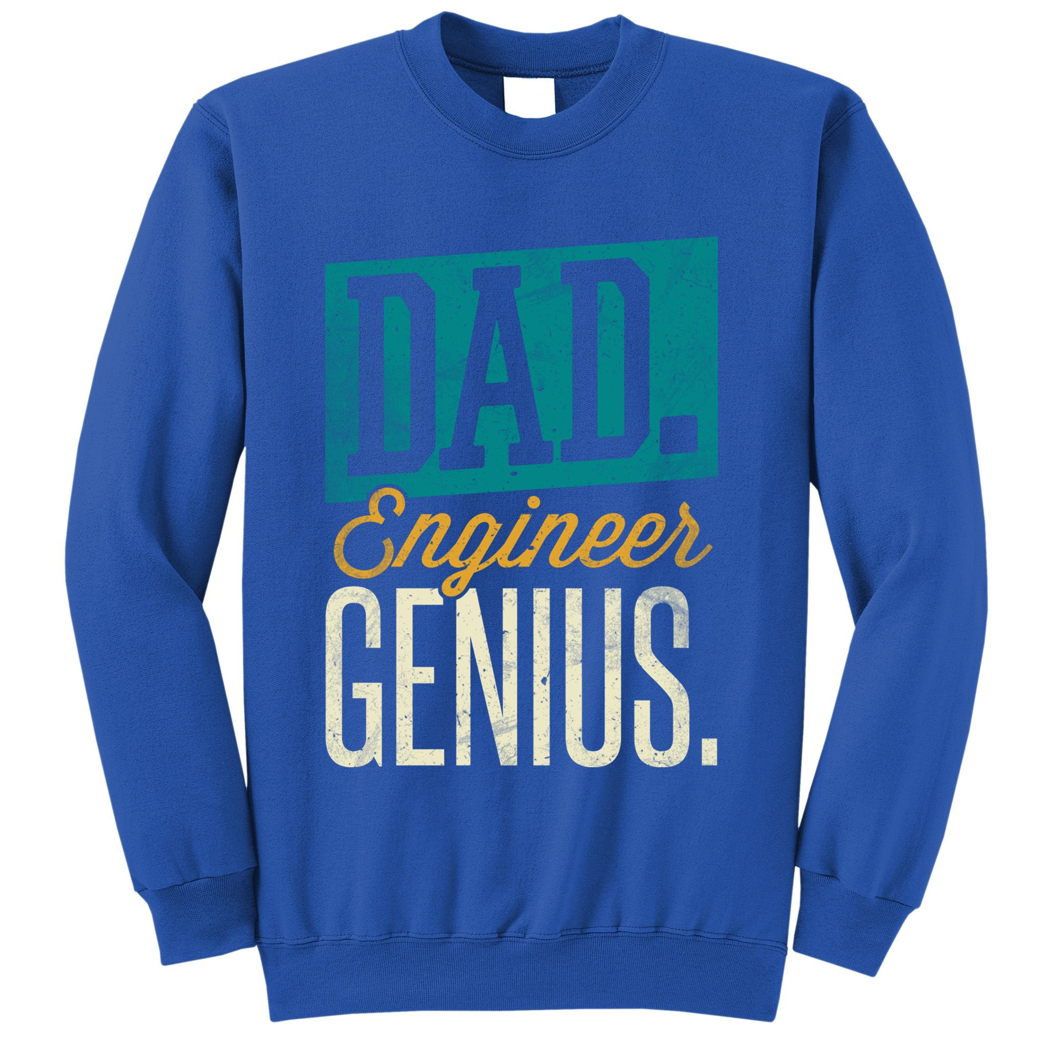 Dad Engineer Genius Engineer Dads Engineer Husbands Meaningful Gift Sweatshirt
