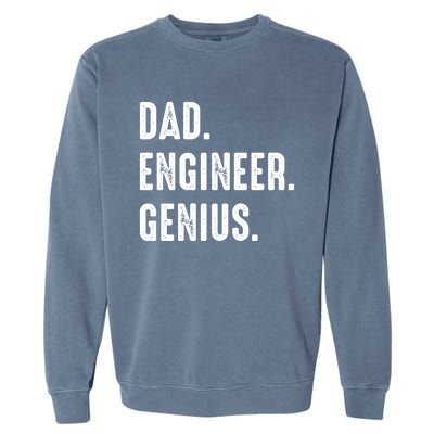 Dad Engineer Genius Engineer Husbands Engineering Dad Funny Gift Garment-Dyed Sweatshirt