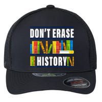 Don't Erase History Funny Book Worm Book Lover Quote Flexfit Unipanel Trucker Cap