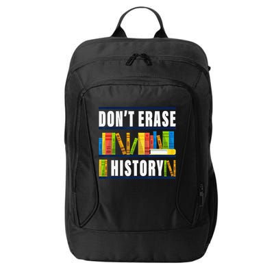 Don't Erase History Funny Book Worm Book Lover Quote City Backpack