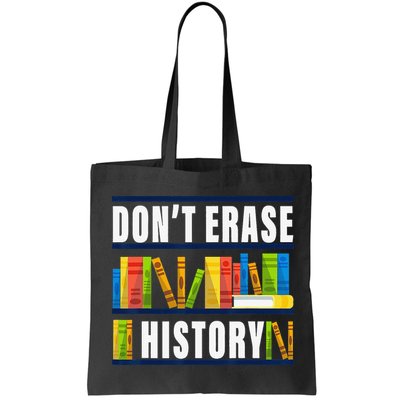 Don't Erase History Funny Book Worm Book Lover Quote Bag