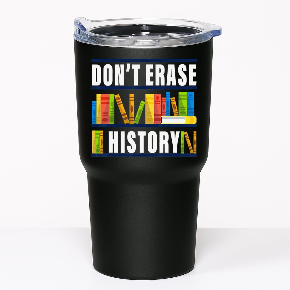 Don't Erase History Funny Book Worm Book Lover Quote Tumbler
