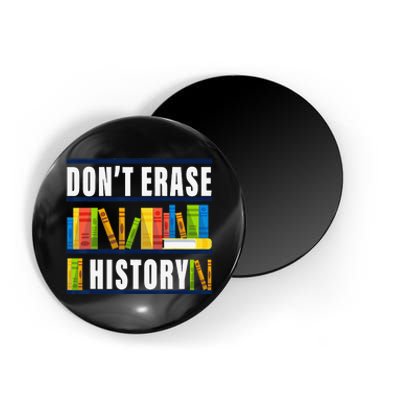 Don't Erase History Funny Book Worm Book Lover Quote Magnet