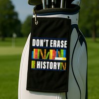 Don't Erase History Funny Book Worm Book Lover Quote Golf Towel
