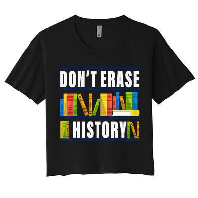 Don't Erase History Funny Book Worm Book Lover Quote Crop Top