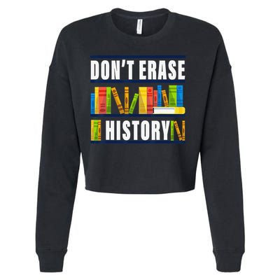 Don't Erase History Funny Book Worm Book Lover Quote Cropped Pullover Crew