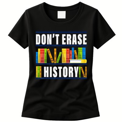 Don't Erase History Funny Book Worm Book Lover Quote Womens T-Shirt