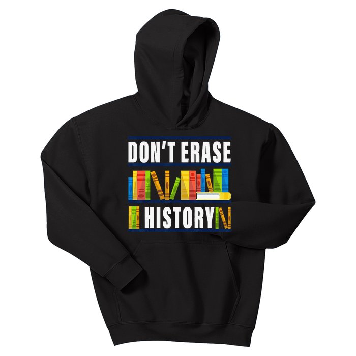 Don't Erase History Funny Book Worm Book Lover Quote Kids Hoodie