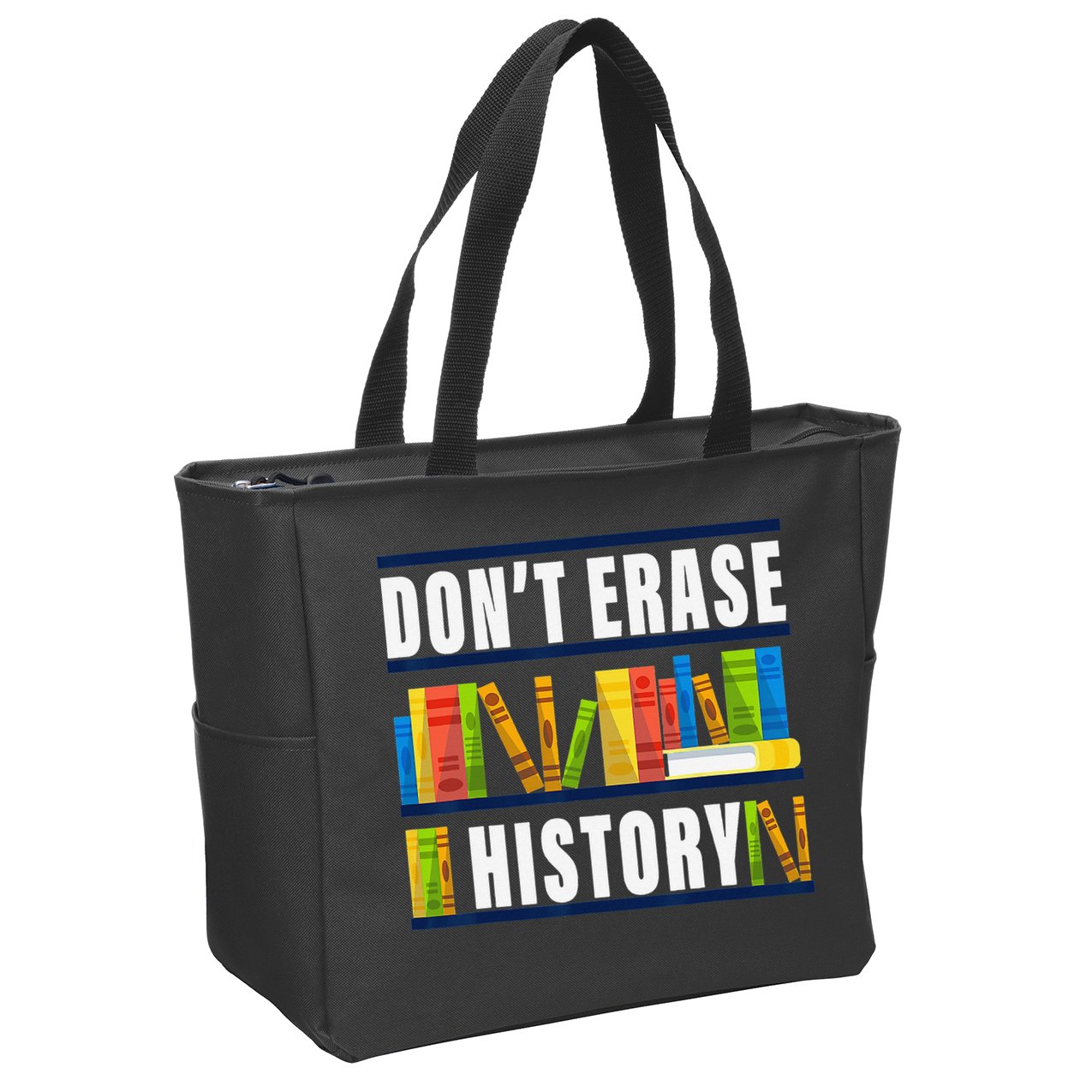 Don't Erase History Funny Book Worm Book Lover Quote Zip Tote Bag