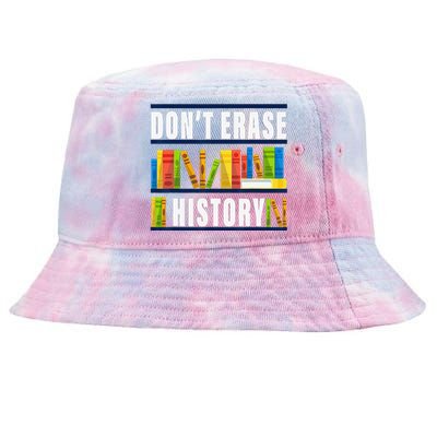 Don't Erase History Funny Book Worm Book Lover Quote Tie-Dyed Bucket Hat