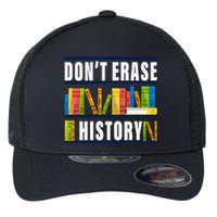 Don't Erase History Funny Book Worm Book Lover Quote Flexfit Unipanel Trucker Cap