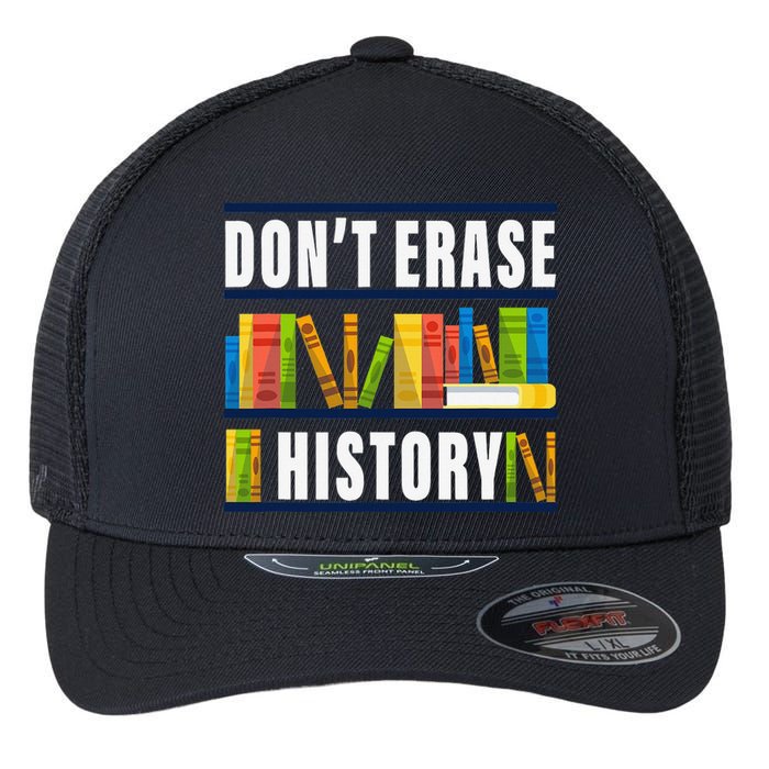 Don't Erase History Funny Book Worm Book Lover Quote Flexfit Unipanel Trucker Cap