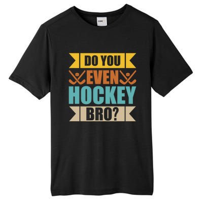 Do Even Hockey Bro? Retro Vintage Ice Hockey Print Gift Tall Fusion ChromaSoft Performance T-Shirt