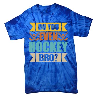 Do Even Hockey Bro? Retro Vintage Ice Hockey Print Gift Tie-Dye T-Shirt