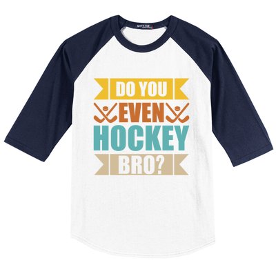 Do Even Hockey Bro? Retro Vintage Ice Hockey Print Gift Baseball Sleeve Shirt