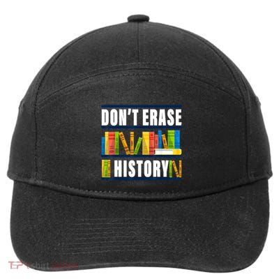 Dont Erase History Funny Book Worm Book Lover Quote 7-Panel Snapback Hat
