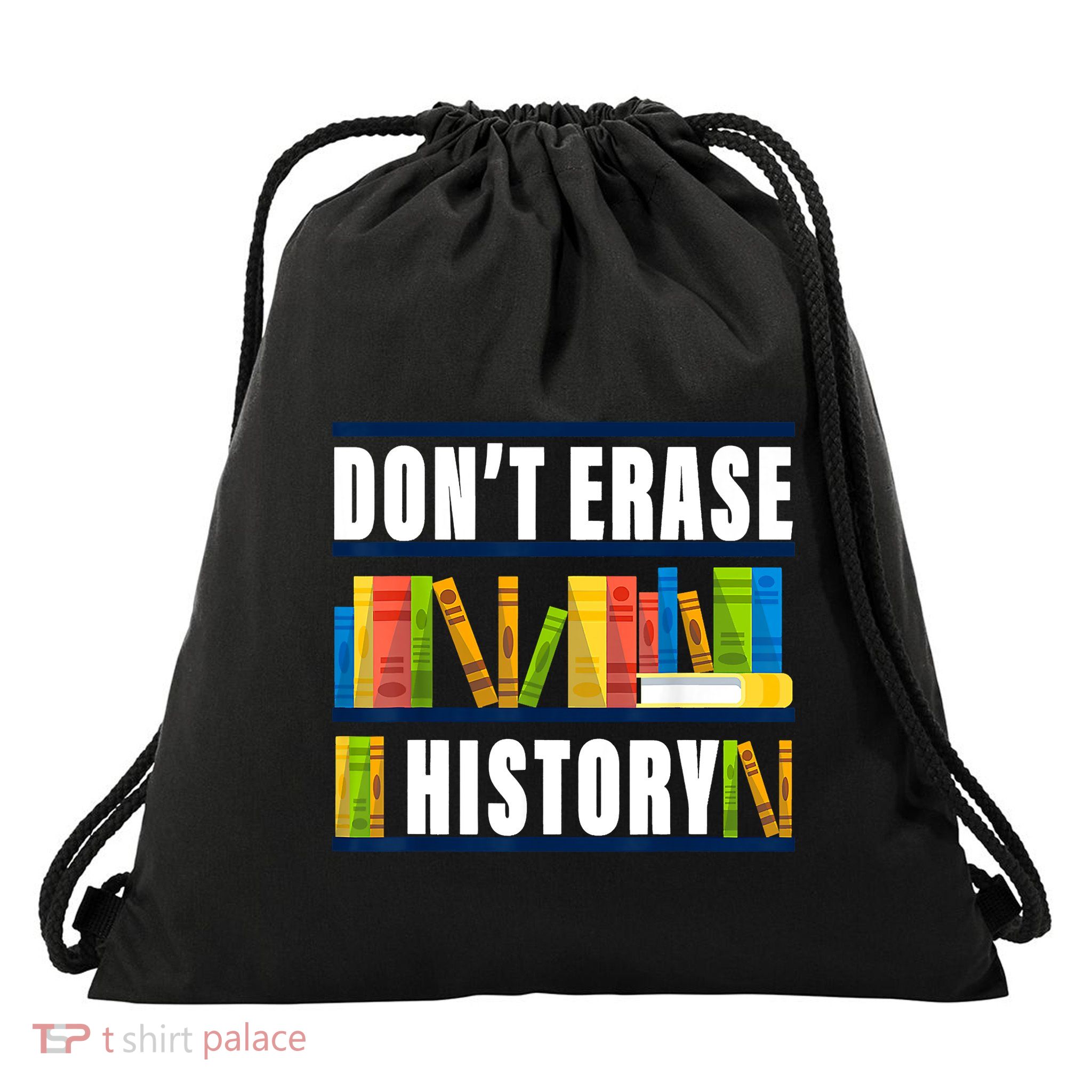 Dont Erase History Funny Book Worm Book Lover Quote Drawstring Bag