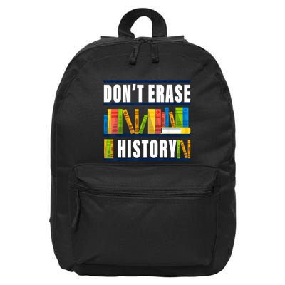 Dont Erase History Funny Book Worm Book Lover Quote 16 in Basic Backpack