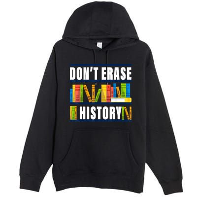 Dont Erase History Funny Book Worm Book Lover Quote Premium Pullover Hoodie