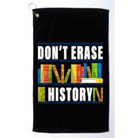 Dont Erase History Funny Book Worm Book Lover Quote Golf Towel