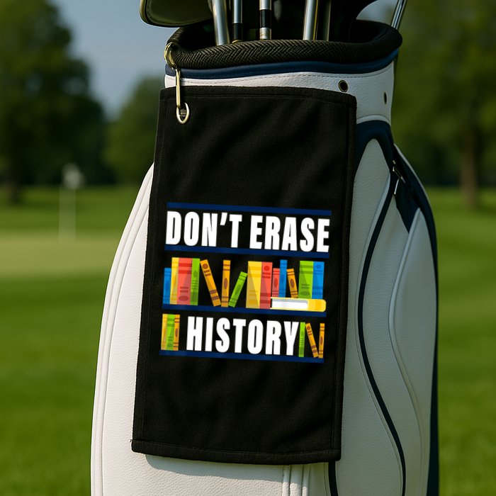 Dont Erase History Funny Book Worm Book Lover Quote Golf Towel