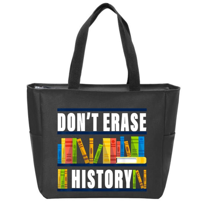 Dont Erase History Funny Book Worm Book Lover Quote Zip Tote Bag