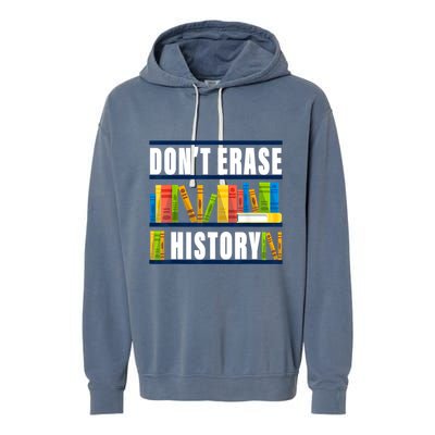 Dont Erase History Funny Book Worm Book Lover Quote Garment-Dyed Fleece Hoodie